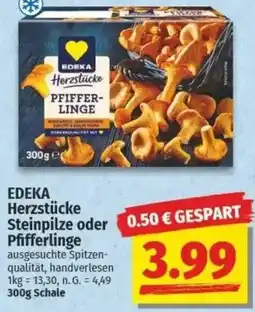 NP Discount EDEKA Herzstücke Steinpilze oder Pfifferlinge Angebot