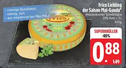 Edeka Frico Liebling der Saison Mai-Gouda Angebot