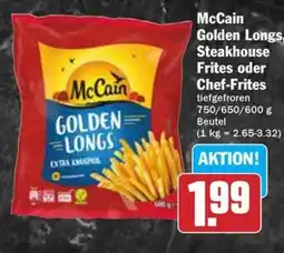Hit McCain Golden Longs, Steakhouse Frites oder Chef-Frites Angebot