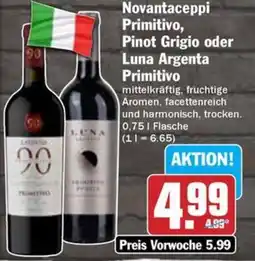 Hit Novantaceppi Primitivo, Pinot Grigio oder Luna Argenta Primitivo Angebot