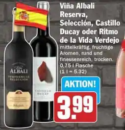 Hit Viña Albali Reserva, Selección, Castillo Ducay oder Ritmo de la Vida Verdejo Angebot