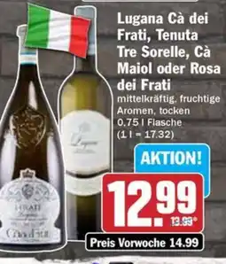 Hit Lugana Cà dei Frati, Tenuta Tre Sorelle, Cà Maiol oder Rosa dei Frati Angebot