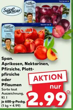 Kaufland SanLucar Span. Aprikosen, Nektarinen, Pfirsiche, Platt- pfirsiche oder Pflaumen Angebot