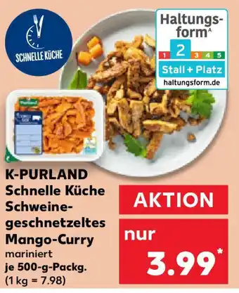 Kaufland K-PURLAND Schnelle Küche Schweine- geschnetzeltes Mango-Curry Angebot