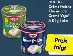 Aldi Süd DR. OETKER Crème fraîche Classic oder Creme Vega Angebot