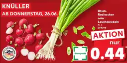 Kaufland Dtsch. Radieschen oder Lauchzwiebeln Angebot