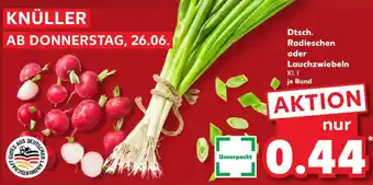 Kaufland Dtsch. Radieschen oder Lauchzwiebeln Angebot