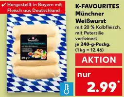Kaufland K-FAVOURITES Münchner Weißwurst Angebot