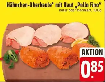 E-Center Hähnchen-Oberkeule mit Haut „Pollo Fino" Angebot