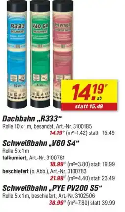 toom Baumarkt Dachbahn,,R333" / Schweißbahn,,V60 S4" / Schweißbahn,,PYE PV200 S5" Angebot
