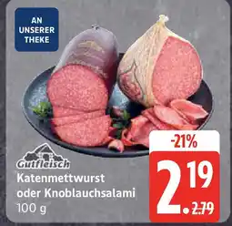 Marktkauf Gutfleisch Katenmettwurst oder Knoblauchsalami Angebot
