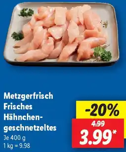 Lidl Metzgerfrisch Frisches Hähnchengeschnetzeltes Angebot