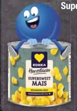 E-Center Edeka Herzstücke Supersweet Mais Angebot