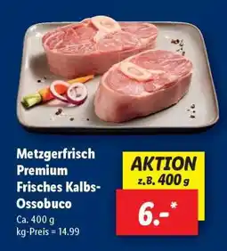 Lidl Metzgerfrisch Premium Frisches Kalbs-Ossobuco Angebot