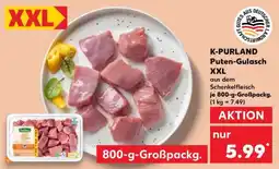 Kaufland K-PURLAND Puten-Gulasch XXL Angebot