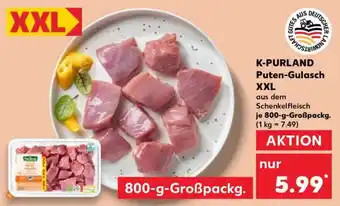 Kaufland K-PURLAND Puten-Gulasch XXL Angebot