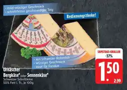 Edeka Urnäscher Bergkäse oder Sennen Käse Angebot