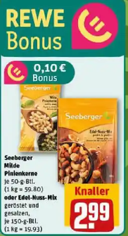 REWE Seeberger Milde Pinienkerne oder Edel Nuss Mix Angebot
