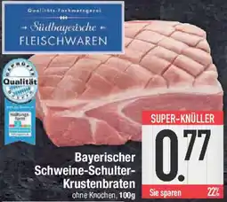 E-Center Bayerischer Schweine-Schulter Krustenbraten Angebot