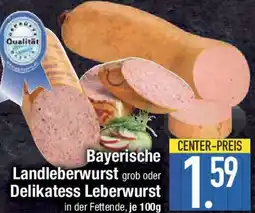 E-Center Bayerische Landleberwurst grob oder Delikatess Leberwurst Angebot