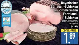E-Center Bayerischer Bärlauch-Schinken oder Zimmermann Farmland Schinken Angebot