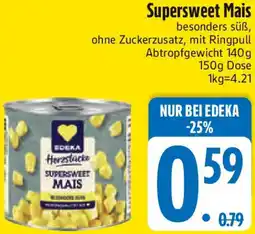 Edeka EDEKA Herzstücke Supersweet Mais Angebot