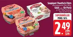 Edeka Saupiquet Thunfisch-Filets, Salat oder für Pasta Angebot