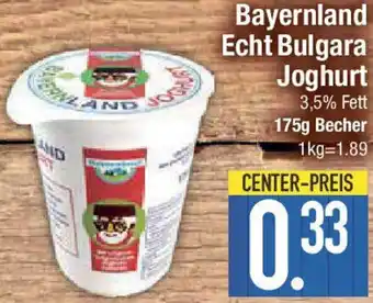 E-Center Bayernland Echt Bulgara Joghurt Angebot