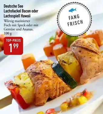 Galeria Markthalle Deutsche See Lachsfackel Bacon oder Lachsspieß Hawaii Angebot