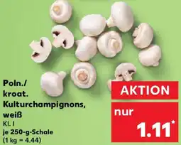 Kaufland Poln./ kroat. Kulturchampignons, weiß Angebot