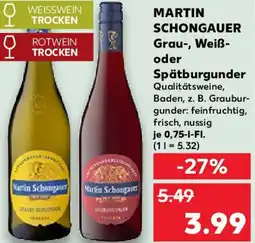 Kaufland MARTIN SCHONGAUER Grau-, Weiß- oder Spätburgunder Angebot