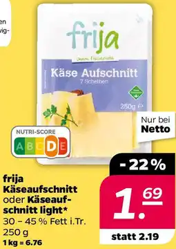 NETTO frija Käseaufschnitt oder Käseaufschnitt light Angebot