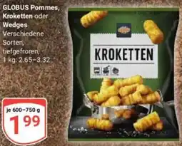Globus GLOBUS Pommes, Kroketten oder Wedges Angebot