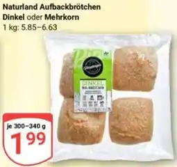 Globus Naturland Aufbackbrötchen Dinkel oder Mehrkorn Angebot