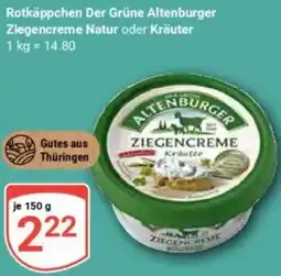 Globus Rotkäppchen Der Grüne Altenburger Ziegencreme Natur oder Kräuter Angebot