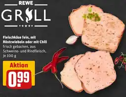REWE Fleischkäse fein, mit Röstzwiebeln oder mit Chili Angebot