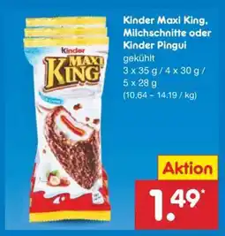 Netto Marken-Discount Kinder Maxi King, Milchschnitte oder Kinder Pingui Angebot