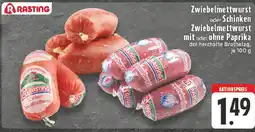 Edeka RASTING Zwiebelmettwurst oder Schinken Zwiebelmettwurst Angebot