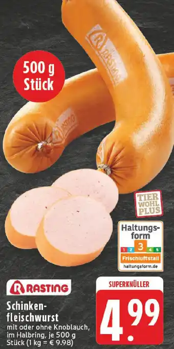 Edeka RASTING Schinkenfleischwurst Angebot