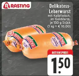 Edeka RASTING Delikatess- Leberwurst Angebot