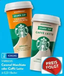 Aldi Süd STARBUCKS Caramel Macchiato oder Caffè Latte Angebot