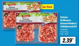 Lidl Dulano Delikatess Katenschinken/Schinkenwürfel Angebot