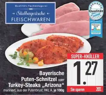 Edeka Bayerische Puten-Schnitzel oder Turkey-Steaks 'Arizona' Angebot