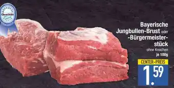 Edeka Bayerische Jungbullen-Brust oder -Bürgermeisterstück Angebot