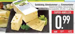 Edeka Goldsteig Almdammer oder Emmentaler Angebot