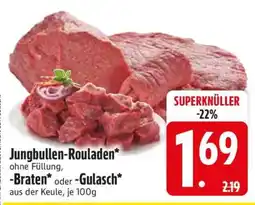Edeka Jungbullen-Rouladen, -Braten oder -Gulasch Angebot