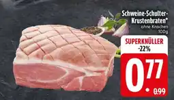 Edeka Schweine- Schulter- Krustenbraten Angebot