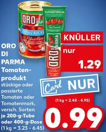 Kaufland ORO DI PARMA Tomatenprodukt Angebot