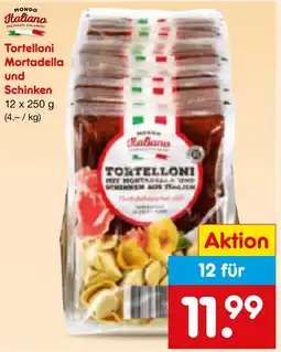 Netto Marken-Discount MONDO Italiano Tortelloni Mortadella und Schinken Angebot