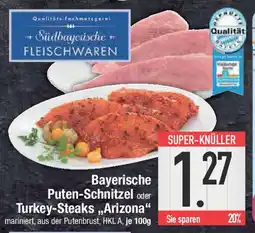 E-Center Bayerische Puten-Schnitzel oder Turkey-Steaks,,Arizona Angebot